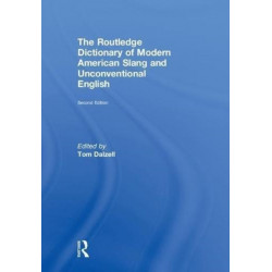 The Routledge Dictionary of Modern American Slang and Unconventional English