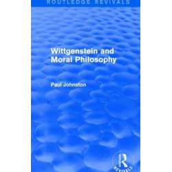 Wittgenstein and Moral Philosophy (Routledge Revivals)