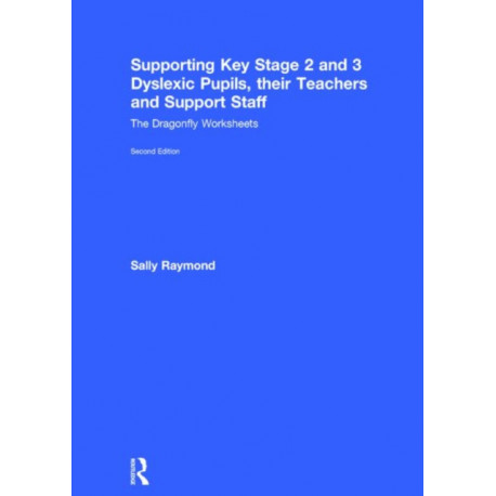 Supporting Key Stage 2 and 3 Dyslexic Pupils, their Teachers and Support Staff: The Dragonfly Worksheets