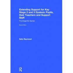 Extending Support for Key Stage 2 and 3 Dyslexic Pupils, their Teachers and Support Staff: The Dragonfly Games