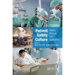 Patient Safety Culture: Theory, Methods and Application