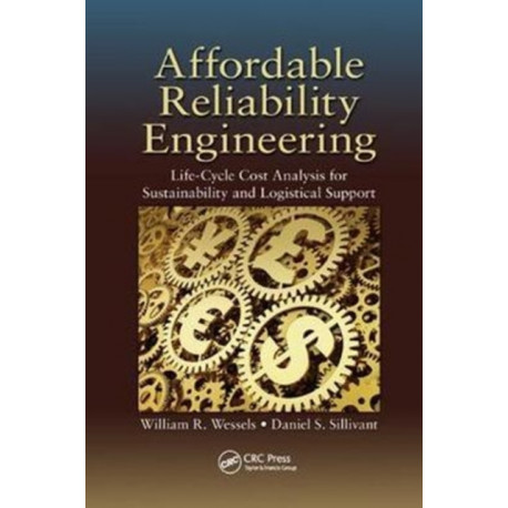 Affordable Reliability Engineering: Life-Cycle Cost Analysis for Sustainability & Logistical Support