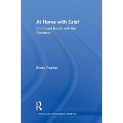 At Home with Grief: Continued Bonds with the Deceased
