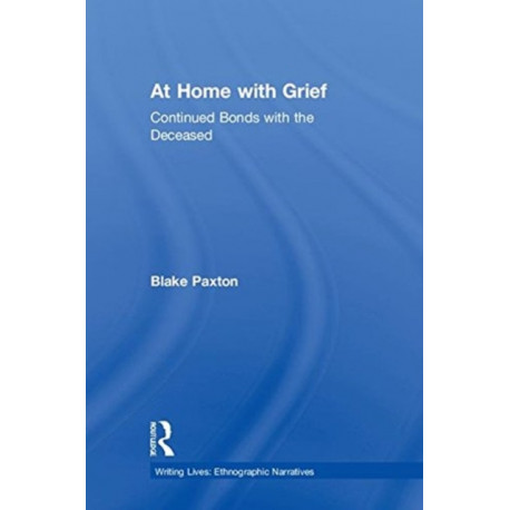 At Home with Grief: Continued Bonds with the Deceased