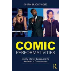 Comic Performativities: Identity, Internet Outrage, and the Aesthetics of Communication