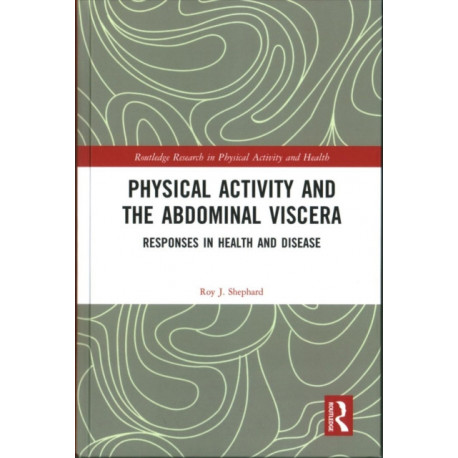 Physical Activity and the Abdominal Viscera: Responses in Health and Disease