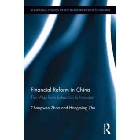Financial Reform in China: The Way from Extraction to Inclusion