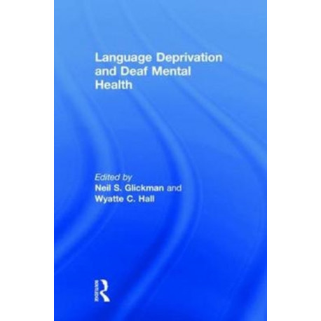 Language Deprivation and Deaf Mental Health