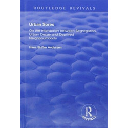 Urban Sores: On the Interaction between Segregation, Urban Decay and Deprived Neighbourhoods
