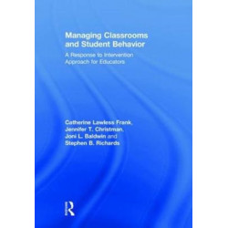 Managing Classrooms and Student Behavior: A Response to Intervention Approach for Educators