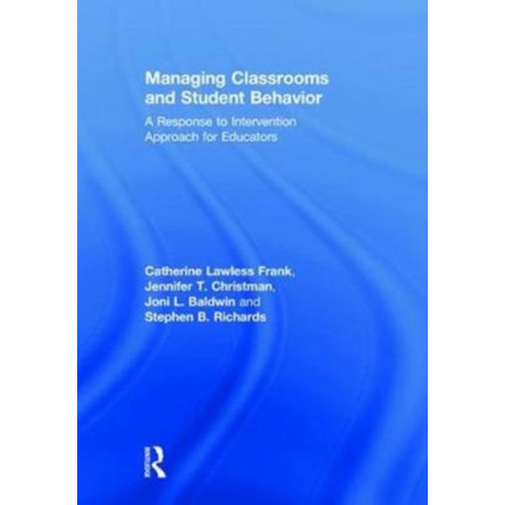 Managing Classrooms and Student Behavior: A Response to Intervention Approach for Educators
