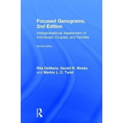 Focused Genograms: Intergenerational Assessment of Individuals, Couples, and Families