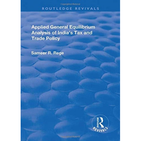 Applied General Equilibrium Analysis of India's Tax and Trade Policy