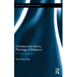 Christian and Islamic Theology of Religions: A Critical Appraisal