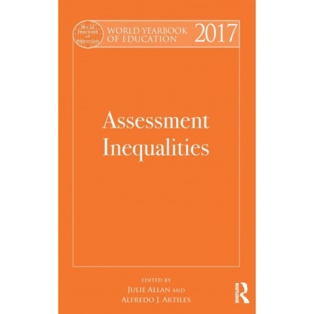 World Yearbook of Education 2017: Assessment Inequalities