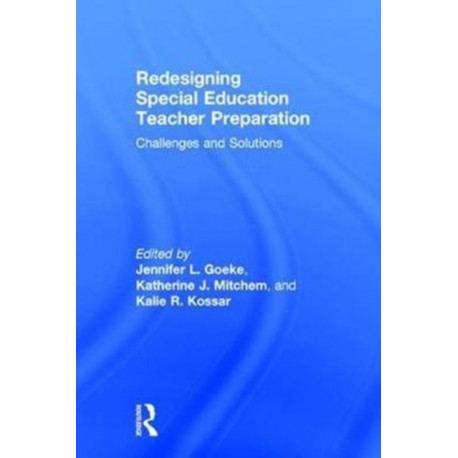 Redesigning Special Education Teacher Preparation: Challenges and Solutions