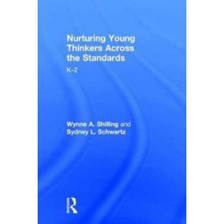 Nurturing Young Thinkers Across the Standards: K–2