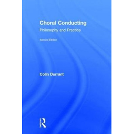 Choral Conducting: Philosophy and Practice