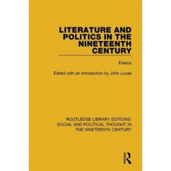 Literature and Politics in the Nineteenth Century: Essays