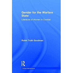 Gender for the Warfare State: Literature of Women in Combat