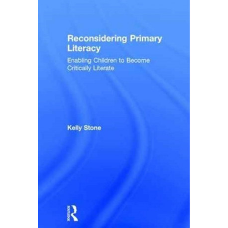 Reconsidering Primary Literacy: Enabling Children to Become Critically Literate