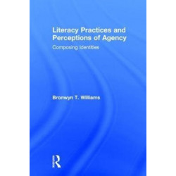 Literacy Practices and Perceptions of Agency: Composing Identities