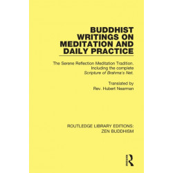 Buddhist Writings on Meditation and Daily Practice: The Serene Reflection Tradition. Including the complete Scripture of Brahma's Net