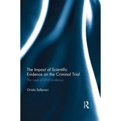 The Impact of Scientific Evidence on the Criminal Trial: The Case of DNA Evidence