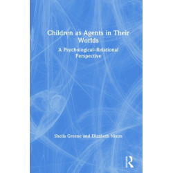 Children as Agents in Their Worlds: A Psychological–Relational Perspective