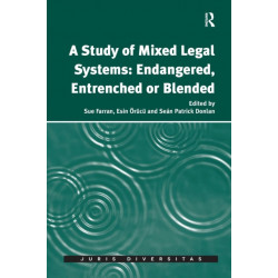 A Study of Mixed Legal Systems: Endangered, Entrenched or Blended