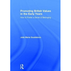 Promoting British Values in the Early Years: How to Foster a Sense of Belonging