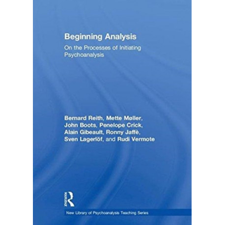 Beginning Analysis: On the Processes of Initiating Psychoanalysis