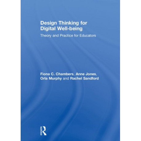 Design Thinking for Digital Well-being: Theory and Practice for Educators
