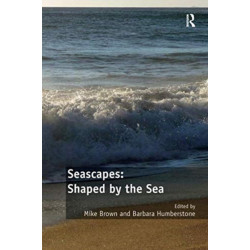 Seascapes: Shaped by the Sea: Embodied Narratives and Fluid Geographies