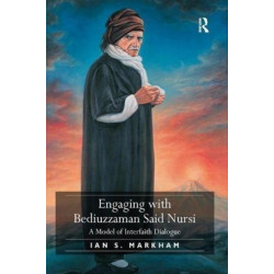 Engaging with Bediuzzaman Said Nursi: A Model of Interfaith Dialogue