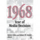 1968: Year of Media Decision