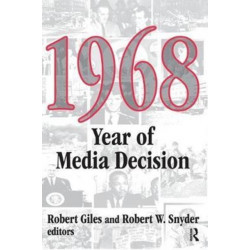 1968: Year of Media Decision