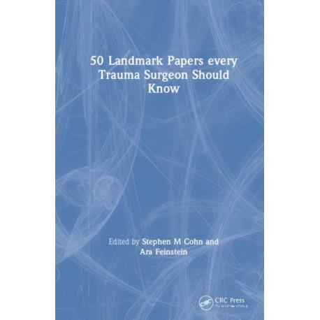 50 Landmark Papers every Trauma Surgeon Should Know