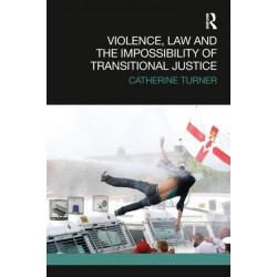 Violence, Law and the Impossibility of Transitional Justice