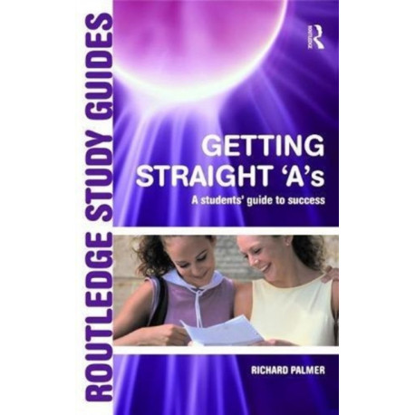 Getting Straight 'A's: A Student's Guide to Success