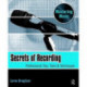 Secrets of Recording: Professional Tips, Tools & Techniques