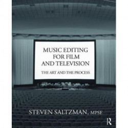 Music Editing for Film and Television: The Art and the Process