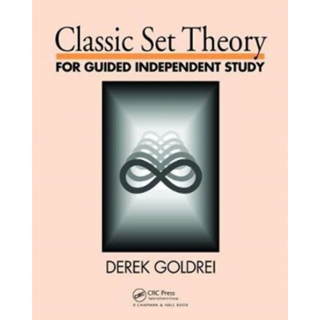 Classic Set Theory: For Guided Independent Study