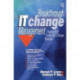 Breakthrough IT Change Management: How to Get Enduring Change Results