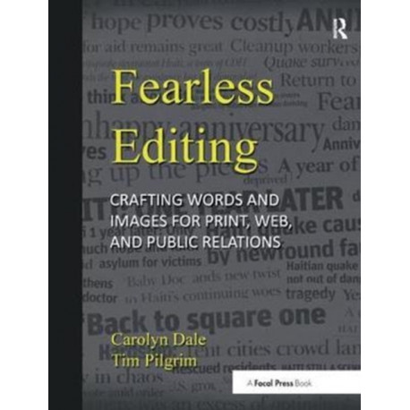 Fearless Editing: Crafting Words and Images for Print, Web, and Public Relations