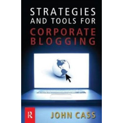 Strategies and Tools for Corporate Blogging