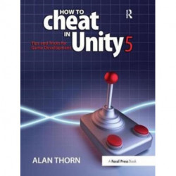 How to Cheat in Unity 5: Tips and Tricks for Game Development