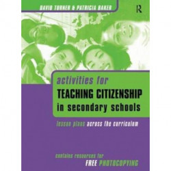 Activities for Teaching Citizenship in Secondary Schools: Lesson Plans Across the Curriculum