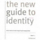 The New Guide to Identity: How to Create and Sustain Change Through Managing Identity