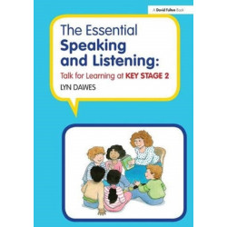 The Essential Speaking and Listening: Talk for Learning at Key Stage 2